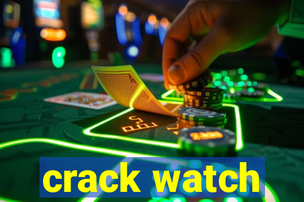 crack watch